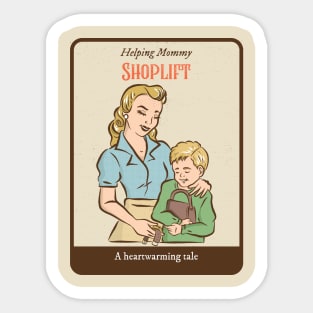 Helping mommy shoplift Sticker